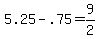 +5.25+-+.75+=+9%2F2+