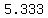 +5.333+