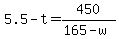 +5.5-t+=+450%2F%28165-w%29+