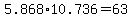 +5.868%2A10.736+=+63+