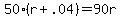 +50%2A%28+r+%2B+.04+%29+=+90r+