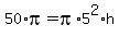 +50%2Api+=+pi%2A5%5E2%2Ah+