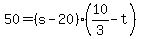 +50+=+%28+s+-+20+%29%2A%28+10%2F3+-+t+%29+