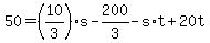 +50+=+%2810%2F3%29%2As+-+200%2F3+-+s%2At+%2B+20t+