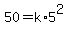 +50+=+k%2A5%5E2+