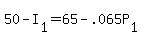 +50+-+I%5B1%5D+=+65+-+.065P%5B1%5D+