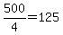 +500%2F4+=+125+