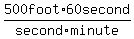+500+foot%2Fsecond+%2A+60+second%2Fminute