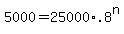 +5000+=+25000%2A.8%5En+