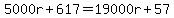 +5000r+%2B+617+=+19000r+%2B+57+