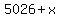 +5026+%2B+x+