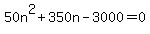 +50n%5E2+%2B+350n+-+3000+=+0+