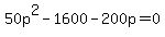 +50p%5E2+-+1600+-+200p+=+0+