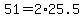 +51+=+2%2A25.5+