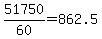 +51750%2F60+=+862.5+