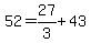 +52+=+27%2F3+%2B+43+
