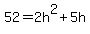 +52+=+2h%5E2+%2B+5h+