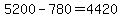 +5200+-+780+=+4420+