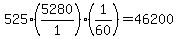 +525%2A%285280%2F1%29%2A%281%2F60%29+=+46200+