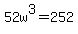+52w%5E3+=+252+