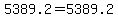 +5389.2+=+5389.2+