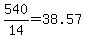 +540%2F14+=+38.57+