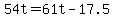 +54t+=+61t+-+17.5+