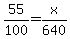 +55%2F100+=+x%2F640+