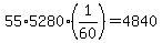 +55+%2A+5280+%2A+%281%2F60%29+=+4840+