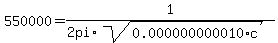 +550000+=+1%2F%282+pi+%2A+sqrt%28+0.000000000010+%2A+c+%29+%29++
