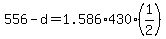 +556+-+d+=+1.586%2A430%2A%281%2F2%29+