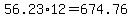 +56.23%2A12+=+674.76+