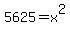 +5625+=+x%5E2+