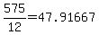 +575+%2F+12+=+47.91667+