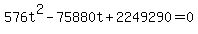 +576t%5E2+-+75880t+%2B+2249290+=+0+