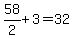+58%2F2+%2B+3+=+32+