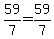 +59%2F7+=+59%2F7+