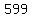 +599+