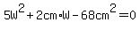 +5W%5E2+%2B+2cm%2AW+-+68+cm%5E2+=+0+