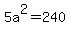 +5a%5E2=240
