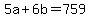 +5a+%2B+6b+=+759+