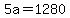 +5a+=+1280+