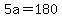 +5a+=+180+