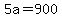 +5a+=+900+