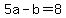 +5a+-+b+=+8+