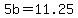 +5b+=+11.25+
