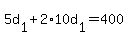 +5d%5B1%5D+%2B+2%2A10d%5B1%5D+=+400+