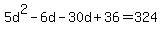 +5d%5E2+-+6d+-+30d+%2B+36+=+324+