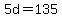 +5d+=+135+