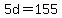 +5d+=+155+